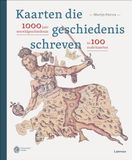 Kaarten Lannoo Kaarten die geschiedenis schreven: 1000 jaar wereldgeschiedenis in 100 oude kaarten
