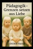 Pädagogik - Grenzen setzen aus Liebe