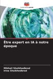 Être Editions Notre Savoir Être expert en IA à notre époque Paperback
