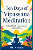 Ten Days of Vipassana Meditation: What I Wish I Had Known Before I Went