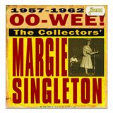 Music&Words Margie Singleton Oo-Wee. The Collectors' Margie Singleton (CD)