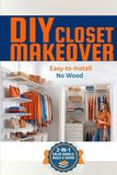 DIY CLOSET MAKEOVER: Cheap Home Remodel Projects Middle Class Homeowners Guide
