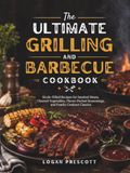 The Ultimate Grilling and Barbecue Cookbook