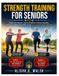 Strength Independently Published Strength Training for Seniors: Build Lean Muscle, Improve Balance, Restore Mobility, and Stay Independent With Simple Low-Impact Daily Exercises Paperback