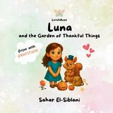Luna and The Garden of Thankful Things: A Whimsical Story About Gratitude for Kids Ages 3–8