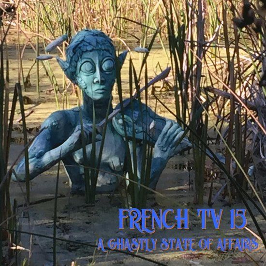 A French TV - A Ghastly State Of Affairs (CD)