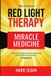 Red The Future of Medicine- Red Light Therapy Paperback