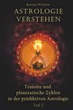 Astrologie verstehen: Transite und planetarische Zyklen in der prädiktiven Astrologie, Teil 2