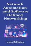 Network Automation and Software-Defined Networking (SDN)