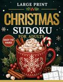 Christmas Sudoku for Adults: 100 Puzzles from Easy to Hard with Solutions for Relaxation, also for Seniors