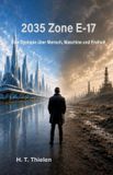 2035 Tredition GmbH 2035 - Zone E-17: Eine Dystopie über Mensch, Maschine und Freiheit