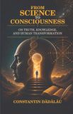 From Libri GmbH From Science to Consciousness: On Truth, Knowledge, and Human Transformation Paperback