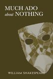 Much Ado About Nothing: Annotated Edition