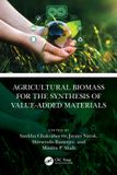 Agricultural Crc Press Agricultural Biomass for the Synthesis of Value-Added Materials