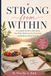 Strong From Within: A Complete Guide to Nourishing Your Body, Balancing Your Hormones, and Building Lasting Strength