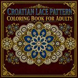Croatian Lace Pattern Coloring Book for Adults