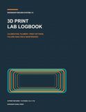 3D Print Lab Logbook: Calibration, Filament, Print Settings, Failure Analysis & Maintenance