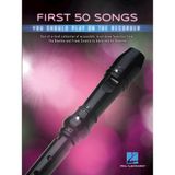 First Hal Leonard First 50 Songs You Should Play on Recorder