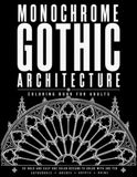 Monochrome Gothic Architecture Coloring Book for Adults