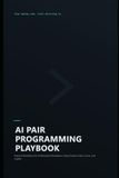 AI Pair Programming Playbook: Practical Workflows for Professional Developers Using Claude Code, Cursor, and Copilot
