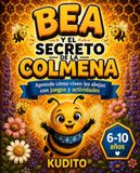 BEA y el Secreto de la Colmena: Aprende cómo viven las abejas con juegos y actividades — para niños de 6 a 10 años