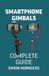 Smartphone Libri GmbH Smartphone Gimbals:: A Complete Guide