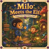Milo Meets the Elf: A Magical Story About Helping Others