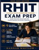 RHIT Exam Prep: Health Information Study Guide with Practice Questions and Answer Explanations