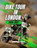 BIKE TOUR IN LONDON 2026–2027: Pedal Through the City