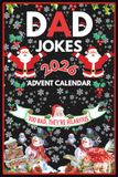 Advent Calendar 2026: 25 Days of Dad Jokes: Because Someone Has to Be This Punny [Great Gift for Friends, Men, Women]