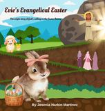 Evie's Evangelical Easter: The origin story of God's calling on the Easter Bunny
