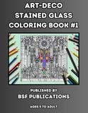 ART-DECO STAINED GLASS COLORING BOOK #1: VINTAGE STAINED GLASS DESIGNS AND INSPIRATIONS