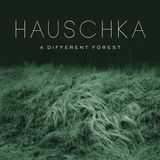 Sony Music Sony Classical Hauschka - A Different Forest
