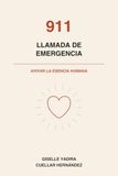 911 – Llamada de Emergencia: Avivar la Esencia Humana