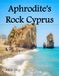 Aphrodite's Rock Cyprus: A Luxury Coffee Table Book of Iconic Landmarks