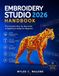 EmbroideryStudio 2026 Handbook: The Complete Step-by-Step Guide to Digitizing & Design for Beginners
