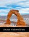Arches Arches National Park: Arches: Red Rocks, Delicate Arch, Desert, Hiking, Utah and More