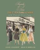 Threads Independently Published Threads of Time: The Lake Forest Shop and the Women that Wove it's Legacy