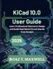 KiCad 10.0 User Guide: Learn Professional Electronic Design and Build Real-World Circuit Boards from Scratch