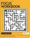 Focus Workbook: 105 Screen-Free Activities for Kids Ages 3–14: Mazes, Memory Games, Picture Sudoku, Tracing, Patterns and More