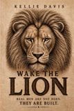 WAKE THE LION: A Guide for Men to Build Confidence, Purpose, Discipline and Self Respect
