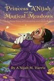 Princess A'Nijah and The Magical Meadows: A Bedtime Story of Friendship and Adventure