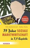 75 Herder Verlag GmbH 75 Jahre Soziale Marktwirtschaft in 7,5 Kapiteln