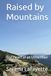 Raised by Mountains: The Heart of an Ultra Hiker