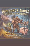 Dungeons & Audits The Tactical Pig Incident