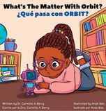 What's NoireSTEMinist Educational Consulting, LLC What's The Matter With ORBIT?/ï¿½Quï¿½ pasa con ORBIT?: Robot Explorations Series/Serie de Exploraciones Robï¿½ticas Hardcover