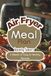 Air Fryer Meal Plan: 4 Weeks of Easy and Healthy Recipes