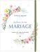 Le planner de mon mariage: Pour une organisation sur-mesure