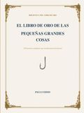 El Libro de Oro de las Pequeñas Grandes Cosas: 100 inventos cotidianos que transformaron la historia