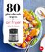 80 Tefal 80 plats du soir légers au Air Fryer - Easy Fry Silence